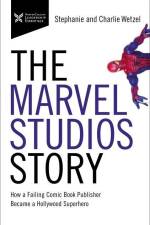 The Marvel Studios Story af Charlie Wetzel