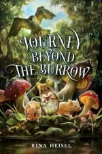 Journey Beyond the Burrow af Rina Heisel