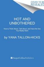 Hot and Unbothered af Yana Tallon-Hicks