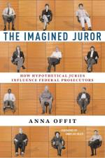 The Imagined Juror af Anna Offit