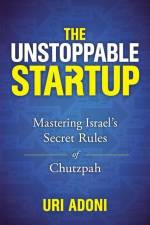 The Unstoppable Startup af Uri Adoni