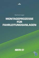 Montageprozesse für Fahrleitungsanlagen af Manfred Irsigler