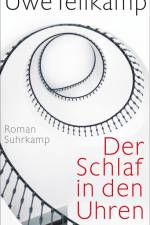 Der Schlaf in den Uhren af Uwe Tellkamp