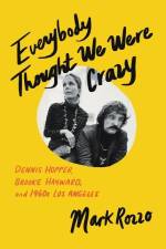 Everybody Thought We Were Crazy af Mark Rozzo