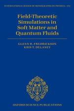 Field-Theoretic Simulations in Soft Matter and Quantum Fluids af Glenn H Fredrickson