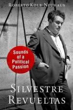 Silvestre Revueltas af Roberto Kolb-Neuhaus