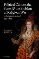 Political Culture, the State, and the Problem of Religious War in Britain and Ireland, 1578-1625 af R Malcolm Smuts