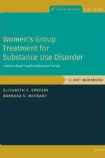 Women's Group Treatment for Substance Use Disorder af Elizabeth E Epstein