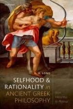 Selfhood and Rationality in Ancient Greek Philosophy af A A Long