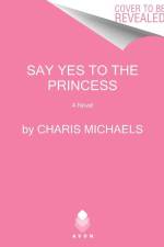 Say Yes to the Princess af Charis Michaels