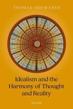 Idealism and the Harmony of Thought and Reality af Thomas Hofweber
