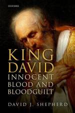 King David, Innocent Blood, and Bloodguilt af David J Shepherd