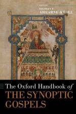The Oxford Handbook of the Synoptic Gospels af Stephen P Ahearne-Kroll