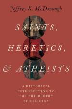 Saints, Heretics, and Atheists af Jeffrey K McDonough
