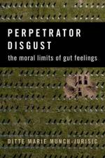Perpetrator Disgust af Ditte Marie Munch-Jurisic