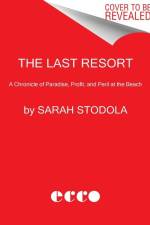 The Last Resort af Sarah Stodola