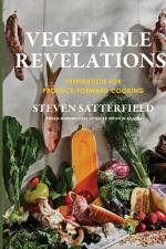 Vegetable Revelations af Steven Satterfield