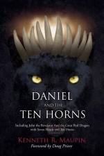 Daniel and The Ten Horns af Kenneth R Maupin