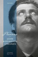 The Passions of John Addington Symonds af Shane Butler