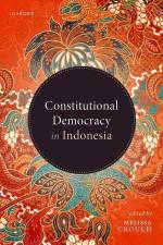Constitutional Democracy in Indonesia af Melissa Crouch
