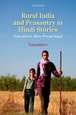 Rural India and Peasantry in Hindi Stories af Vanashree Tripathi