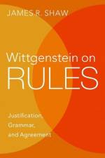 Wittgenstein on Rules af James R Shaw