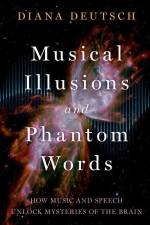 Musical Illusions and Phantom Words af Diana Deutsch