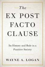 The Ex Post Facto Clause af Wayne A Logan