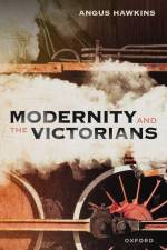 Modernity and the Victorians af Angus Hawkins