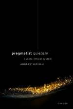 Pragmatist Quietism af Andrew Sepielli