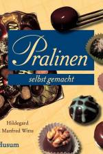Pralinen selbst gemacht af Hildegard Witte