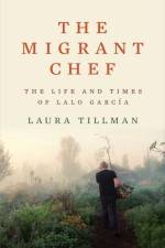The Migrant Chef af Laura Tillman
