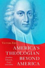 America's Theologian Beyond America af Victor Zhu