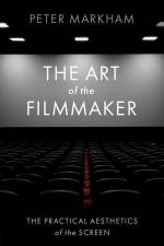 The Art of the Filmmaker af Peter Markham