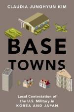 Base Towns af Claudia Junghyun Kim