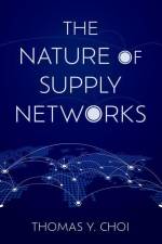 The Nature of Supply Networks af Thomas Y Choi