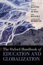 The Oxford Handbook of Education and Globalization af Paola Mattei