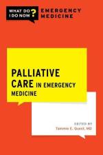 Palliative Care in Emergency Medicine af Tammie E Quest