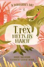 A Dinosaur's Day: T. Rex Meets His Match af Elizabeth Gilbert Bedia