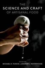 The Science and Craft of Artisanal Food af Michael H Tunick
