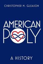 American Poly af Christopher M Gleason