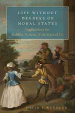 Life Without Degrees of Moral Status af David S Wendler