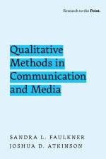 Qualitative Methods in Communication and Media af Sandra L Faulkner