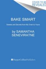 Bake Smart af Samantha Seneviratne