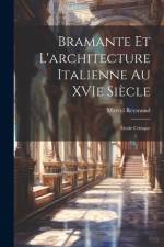 Bramante et l'architecture italienne au XVIe siècle af Marcel Reymond