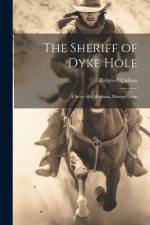 The Sheriff of Dyke Hole af Ridgwell Cullum