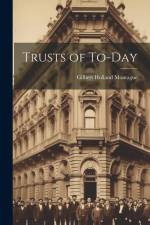 Trusts of To-Day af Gilbert Holland Montague