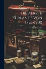 Die Aerzte Kurlands von 1825-1900 af Isidorus Brennsohn