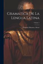 Gramatica de la lengua latina; Volume 1 af Gregorio Mayans y Siscar