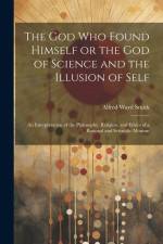 The God who Found Himself or the god of Science and the Illusion of Self af Alfred Ward Smith